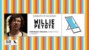 Banner WillyePeyote Deep Festival Fortezza Vecchia (800×450)